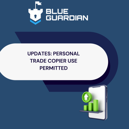 Blue Guardian Updates: Personal Trade Copier Use Permitted