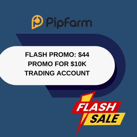 PipFarm Flash Promo: $44 Promo for $10K Trading Account