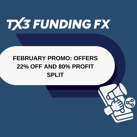 February Promo: TX3 Funding Offers 22% Off and 80% Profit Split
