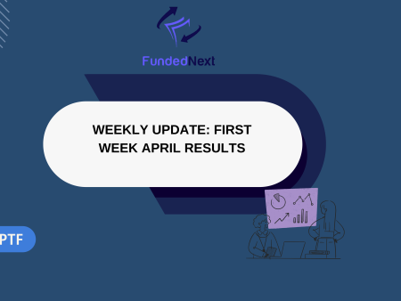 Weekly Update: FundedNext Publishes First Week April Results