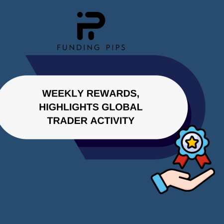 FundingPips Weekly Rewards, Highlights Global Trader Activity