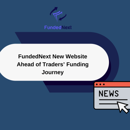 FundedNext New Website Ahead of Traders’ Funding Journey