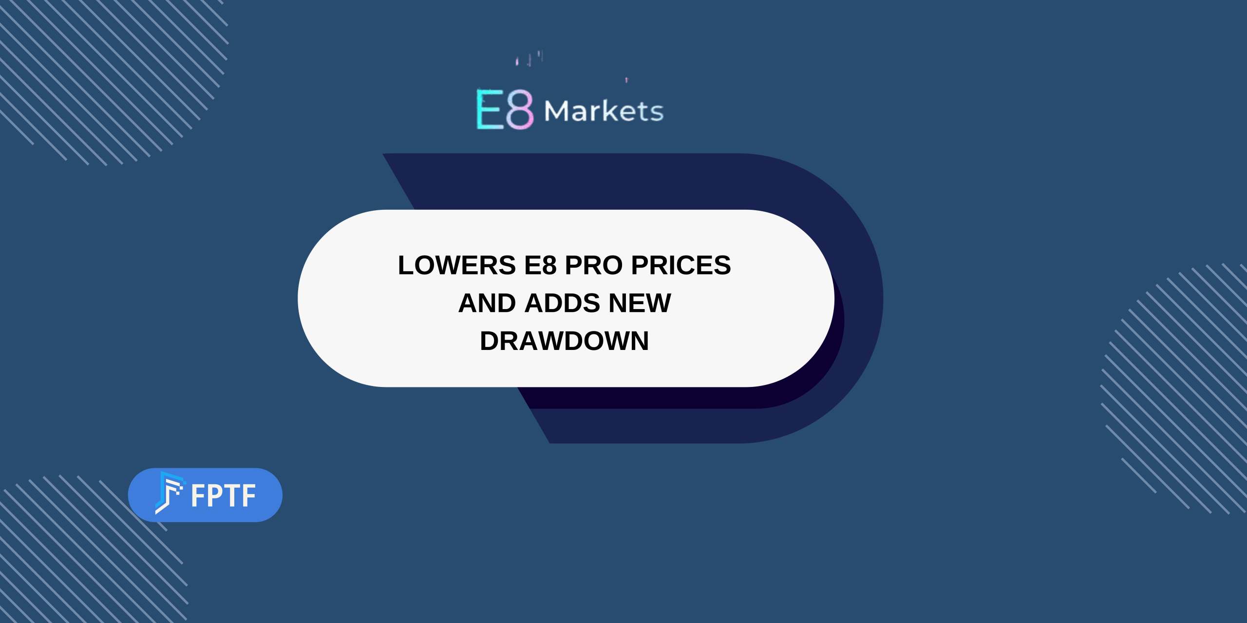 E8 Markets Lowers E8 Pro Prices and Adds New Drawdown