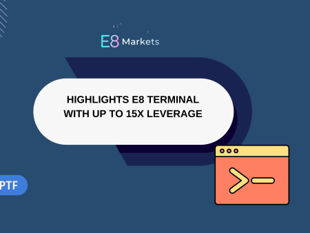 E8 Markets Highlights E8 Terminal With Up to 15X Leverage