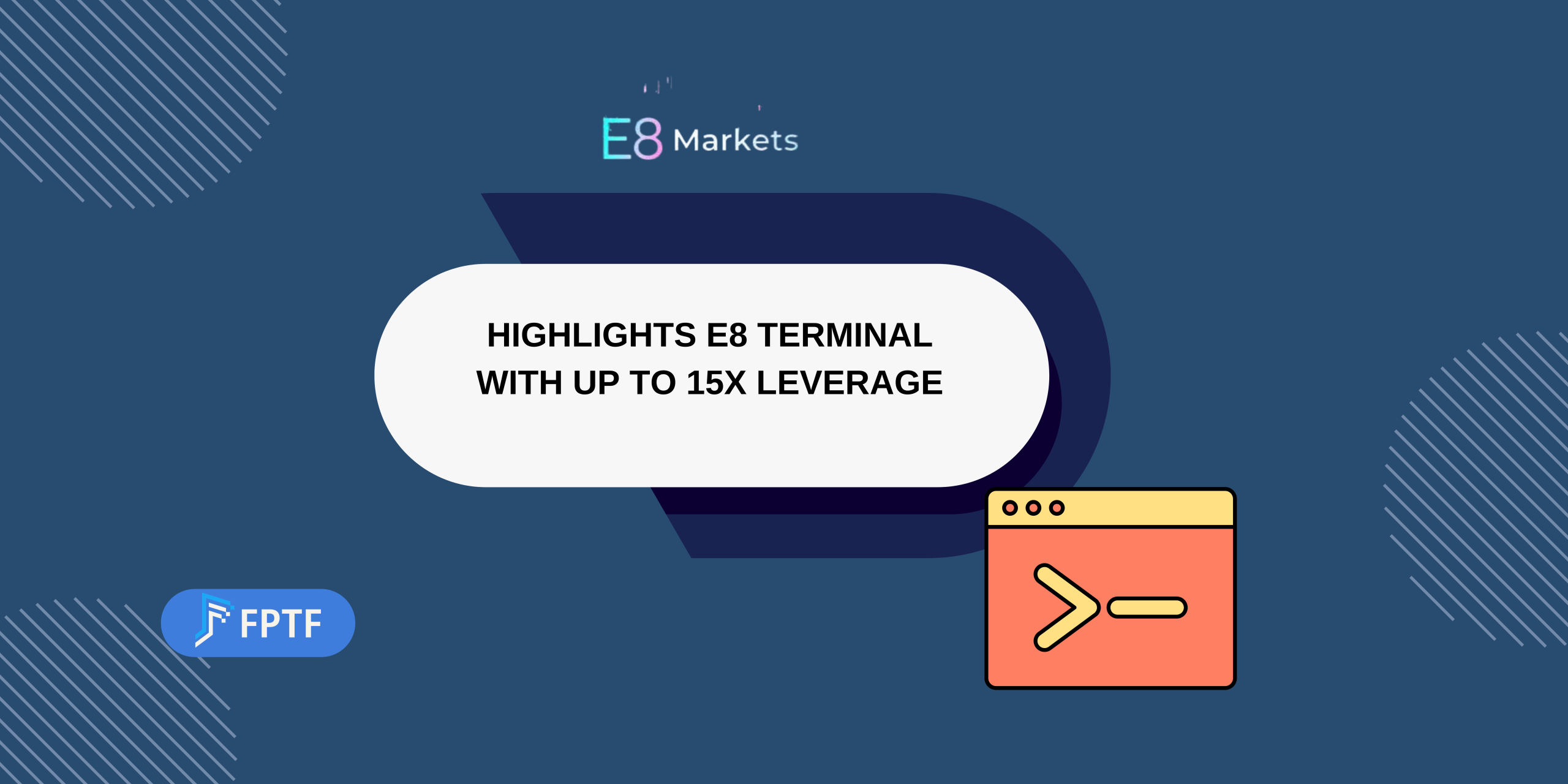 E8 Markets Highlights E8 Terminal With Up to 15X Leverage