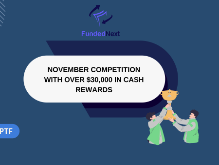 FundedNext November Competition With Over $30,000 in Cash Rewards